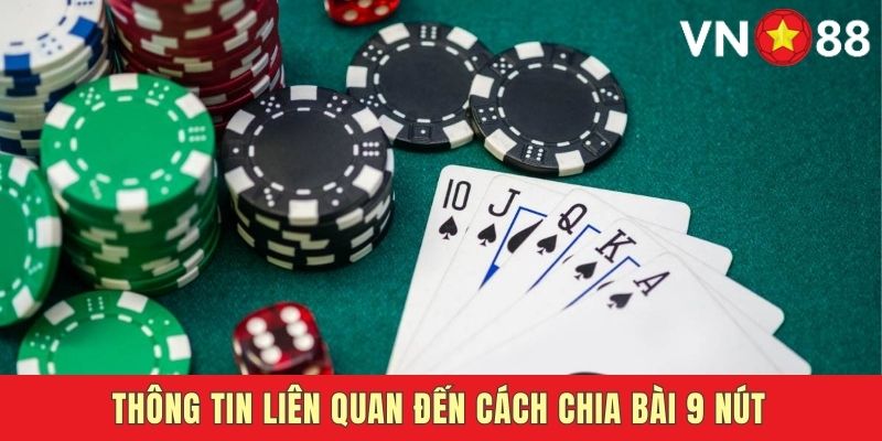 Bật mí những cách chia bài 9 nút chuẩn chỉnh