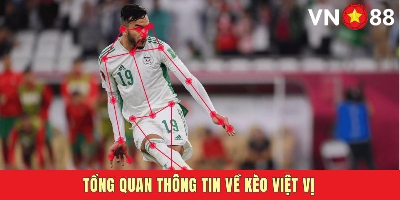 Tổng quan sơ lược thông tin thú vị về kèo việt vị