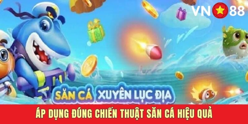 Mẹo săn cá nhanh thắng từ đội ngũ chuyên gia