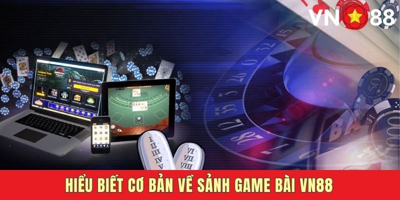 Giới thiệu sảnh VN88 Game Bài  đỉnh cao