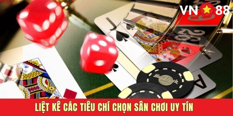 Tiêu chí lựa chọn top sòng bài trực tuyến chi tiết