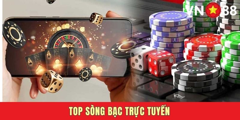 Top Sòng Bài Trực Tuyến